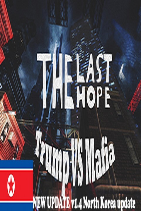 The Last Hope Trump vs Mafia Remastered North Korea