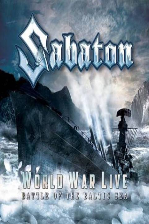 Sabaton: World War Live: Battle Of The Baltic Sea poster