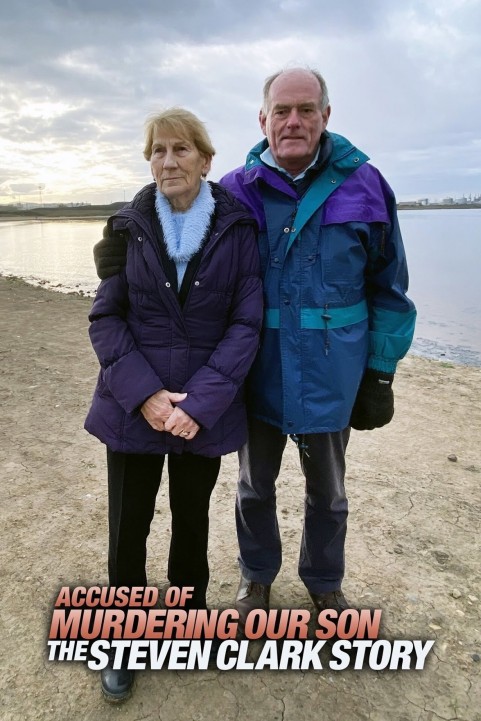 Accused of Murdering Our Son - The Steven Clark Story poster