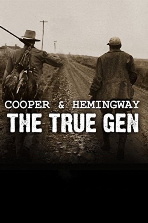 Cooper and Hemingway: The True Gen poster