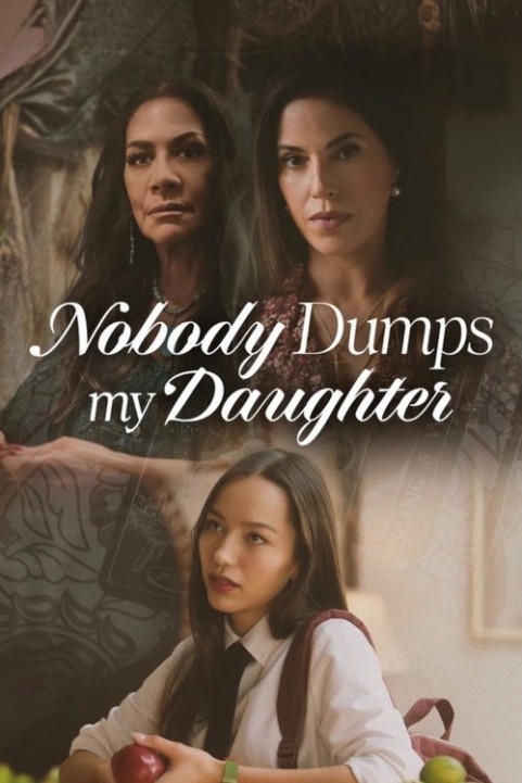Nobody Dumps My Daughter poster
