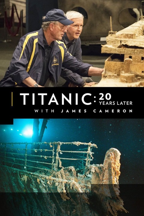 Titanic: 20 Years Later with James Cameron poster