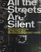 poster_all-the-streets-are-silent-the-convergence-of-hip-hop-and-skateboarding-1987-1997_tt12825680.jpg Free Download