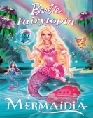 poster_barbie-fairytopia-mermaidia_tt0775425.jpg Free Download