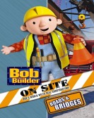poster_bob-the-builder-on-site-roads-bridges_tt1643299.jpg Free Download