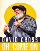 David Cross: Oh Come On Free Download