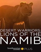 Desert Warriors: Lions of the Namib poster