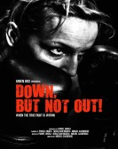 Down, But Not Out! poster