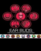Ear Buds: The Podcasting Documentary (2016) poster