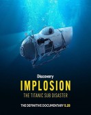 poster_implosion-the-titanic-sub-disaster_tt37017342.jpg Free Download