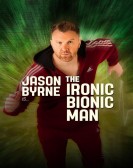 Jason Byrne: Ironic Bionic Man Free Download