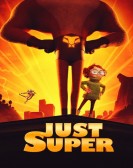 poster_just-super_tt21212718.jpg Free Download