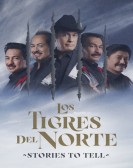 Los Tigres Del Norte: Stories to Tell poster