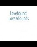 Lovebound: Love Abounds poster