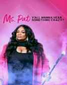 poster_ms-pat-yall-wanna-hear-something-crazy_tt15338656.jpg Free Download