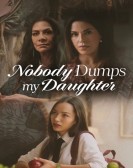 poster_nobody-dumps-my-daughter_tt33351116.jpg Free Download