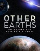 Other Earths - The Search for Habitable Planets poster