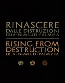 Rinascere dalle distruzioni: Ebla, Nimrud, Palmira poster