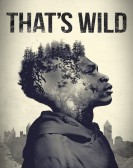 poster_thats-wild_tt11699274.jpg Free Download