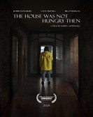poster_the-house-was-not-hungry-then_tt35635906.jpg Free Download