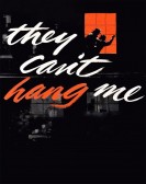 poster_they-cant-hang-me_tt0211663.jpg Free Download