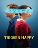 poster_trigger-happy_tt14569236.jpg Free Download