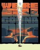 poster_were-all-gonna-die_tt28055078.jpg Free Download