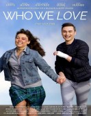 poster_who-we-love_tt14949302.jpg Free Download