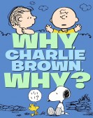 poster_why-charlie-brown-why_tt0123325.jpg Free Download