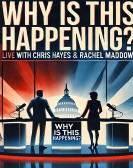 Why is this Happening? Live with Chris Hayes & Rachel Maddow poster