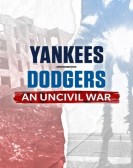poster_yankees-dodgers-an-uncivil-war_tt22184618.jpg Free Download