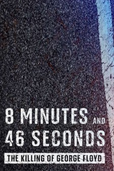 8 Minutes and 46 Seconds: The Killing of George Floyd poster